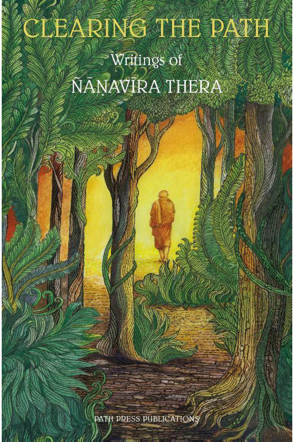 Cover of Clearing the Path: Writings of Ñāṇavīra Thera (1960–1965)