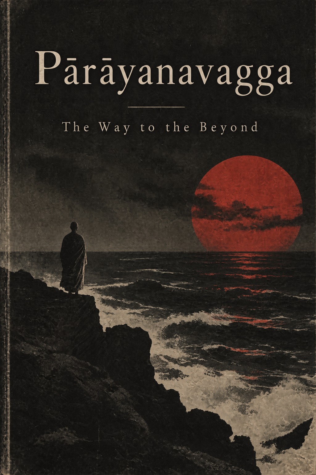 Cover of Pārāyanavagga - The Way to the Beyond